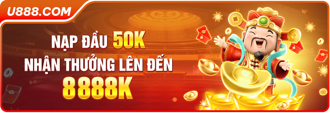 nạp đầu 50k nhận thưởng 888k