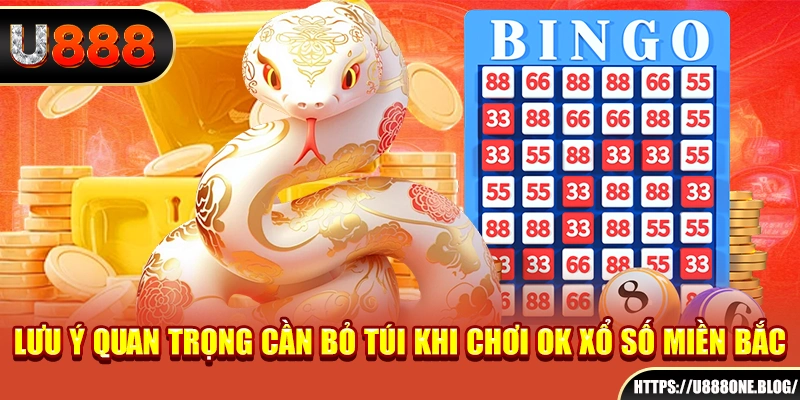 Lưu ý quan trọng cần bỏ túi khi chơi ok xổ số miền Bắc