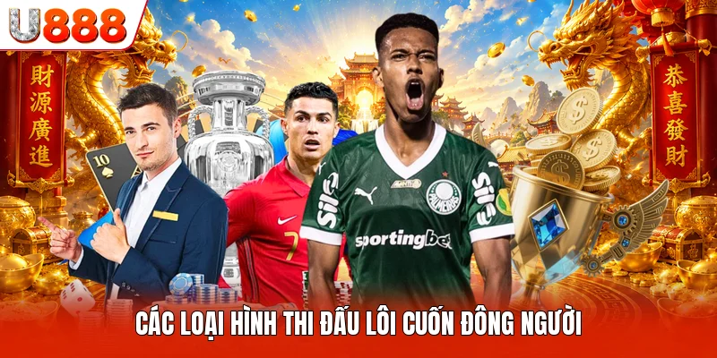 Các loại hình thi đấu lôi cuốn đông người