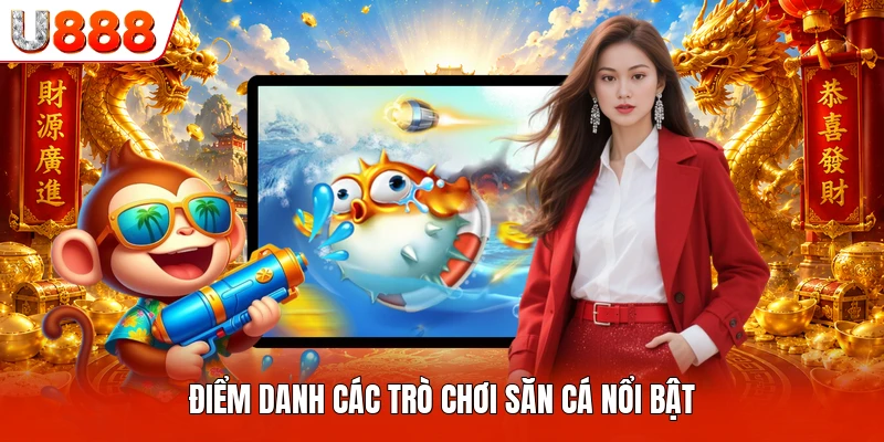 Điểm danh các trò chơi săn cá nổi bật