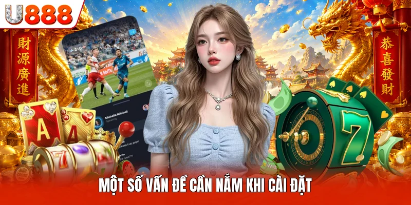 Một số vấn đề cần nắm khi cài đặt