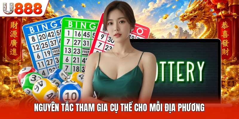 Xổ Số 3 Miền - Nguyên Tắc Quan Trọng Dành Cho Khách Hàng Nguyên tắc tham gia cụ thể cho mỗi địa phương