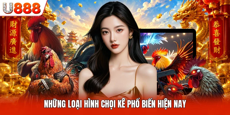 Những loại hình chọi kê phổ biến hiện nay