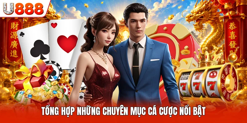 Giới Thiệu U888 Tổng hợp những chuyên mục cá cược nổi bật
