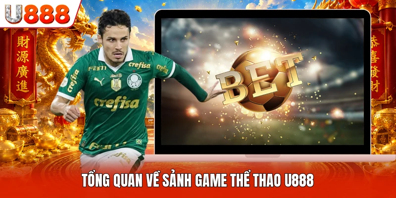 Tổng quan về sảnh game thể thao U888